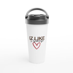 White 15oz Stainless Steel Travel Mug - Iz Like s ljubavlju